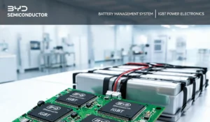 BYD Semiconductor IGBT Solutions for Automotive Battery Management Systems